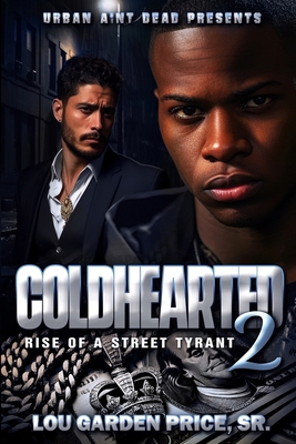 Coldhearted 2: Rise of a Street Tyrant B0D9D865WC Book Cover