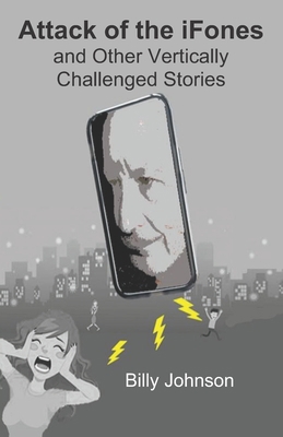 Attack of the iFones And Other Vertically Chall... 1737428210 Book Cover