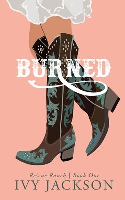 Burned: A Single Dad Romance B0CCK8PJY8 Book Cover