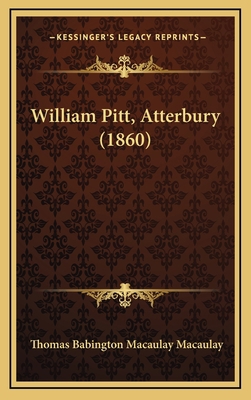William Pitt, Atterbury (1860) 1165837463 Book Cover