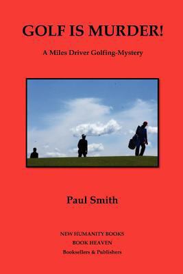 Golf is Murder!: A Miles Driver Golfing-Mystery 1480184179 Book Cover