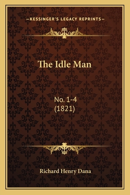 The Idle Man: No. 1-4 (1821) 116721160X Book Cover