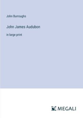 John James Audubon: in large print 3387065922 Book Cover