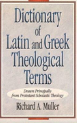 Dictionary Of Latin And Greek Theological Terms... 0853646805 Book Cover