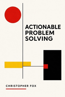 Actionable Problem Solving B0GWXBGFV7 Book Cover