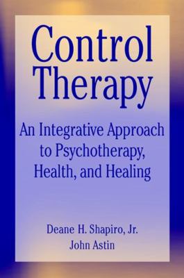 Control Therapy: An Integrated Approach to Psyc... 047155278X Book Cover