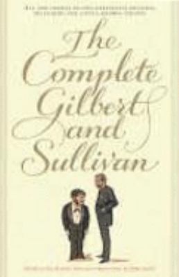 The Complete Gilbert & Sullivan 0713998601 Book Cover