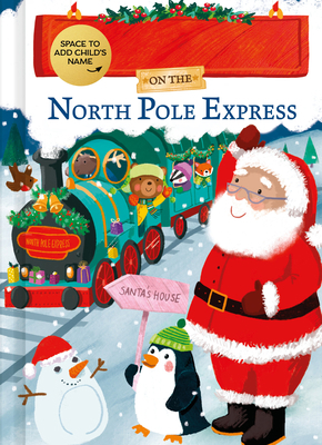 My Adventure on the North Pole Express 1728264952 Book Cover