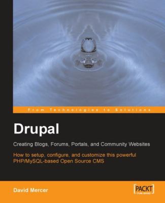 Drupal: Creating Blogs, Forums, Portals, and Co... 1904811809 Book Cover