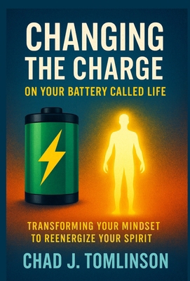 Changing the Charge on Your Battery Called Life B0FVK8SYQL Book Cover