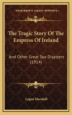 The Tragic Story Of The Empress Of Ireland: And... 1166246477 Book Cover