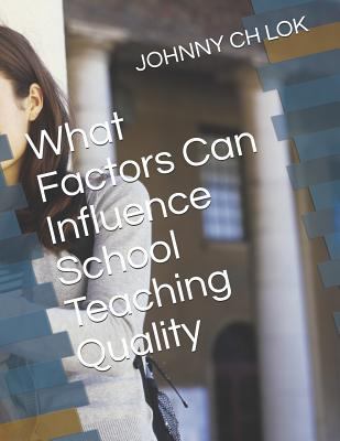 What Factors Can Influence School Teaching Quality 1790205778 Book Cover