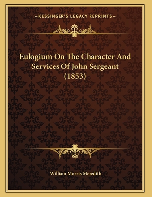 Eulogium On The Character And Services Of John ... 1166556719 Book Cover