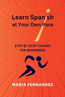 Learn Spanish at Your Own Pace. Step-by-Step Co... 0954532082 Book Cover