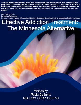 Effective Addiction Treatment: The Minnesota Al... 1478332433 Book Cover