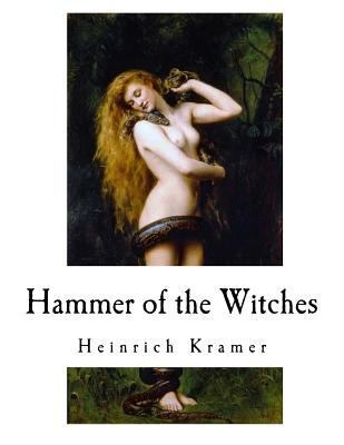 Hammer of the Witches: Malleus Maleficarum 1977920330 Book Cover