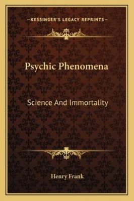 Psychic Phenomena: Science And Immortality 116297799X Book Cover