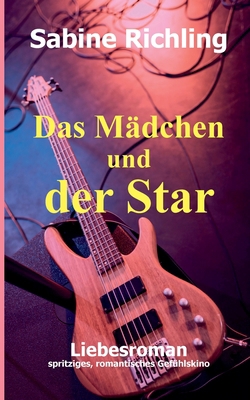 Das Mädchen und der Star: Liebesroman: spritzig... [German] 3750408750 Book Cover