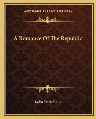 A Romance Of The Republic 1162650036 Book Cover