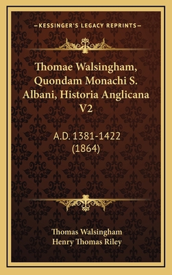 Thomae Walsingham, Quondam Monachi S. Albani, H... [Latin] 1168625696 Book Cover