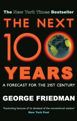 The Next 100 Years: A Forecast for the 21st Cen... 0749007524 Book Cover