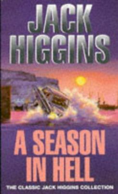 A Season in Hell (Classic Jack Higgins Collection) 0451189779 Book Cover