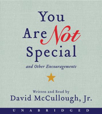 You Are Not Special: And Other Encouragements 0062338285 Book Cover