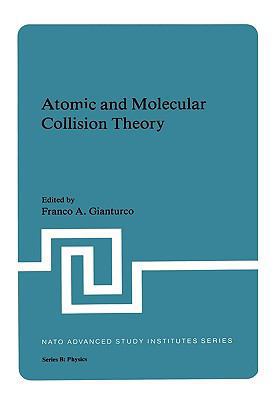 Atomic and Molecular Collision Theory 0306408074 Book Cover