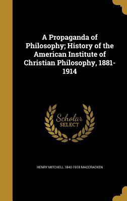 A Propaganda of Philosophy; History of the Amer... 1373636343 Book Cover