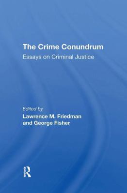 The Crime Conundrum: Essays on Criminal Justice 0367306549 Book Cover