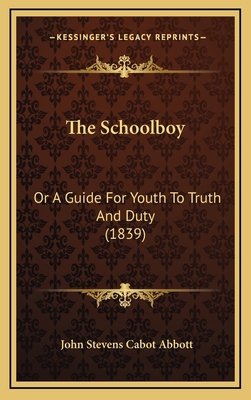 The Schoolboy: Or A Guide For Youth To Truth An... 1165832674 Book Cover