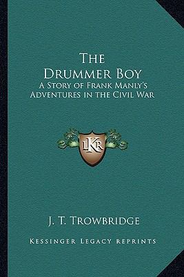 The Drummer Boy: A Story of Frank Manly's Adven... 1162774533 Book Cover