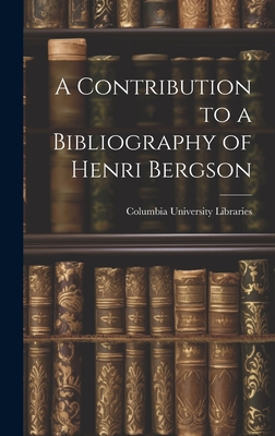 A Contribution to a Bibliography of Henri Bergson 1019433906 Book Cover