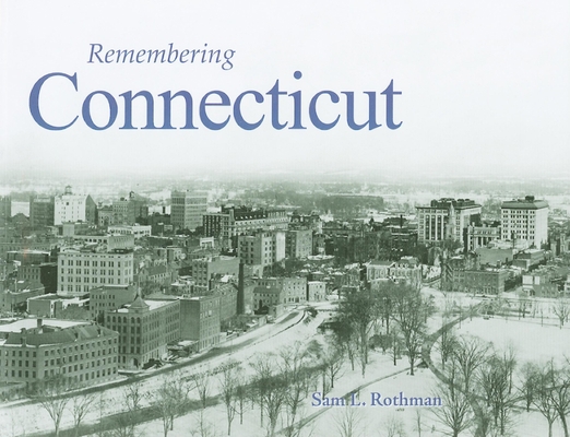 Remembering Connecticut 159652698X Book Cover