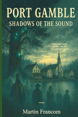 Port Gamble: Shadows Of The Sound B0FWYZ57DF Book Cover