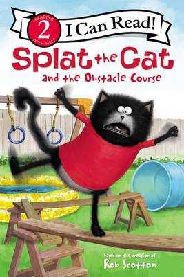 Splat the Cat and the Obstacle Course 0062697153 Book Cover