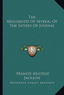 The Arguments Of Several Of The Satires Of Juvenal 1163253448 Book Cover