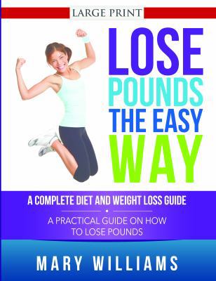 Lose Pounds the Easy Way: A Complete Diet and W... 163287282X Book Cover