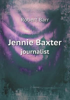 Jennie Baxter journalist 5518631960 Book Cover