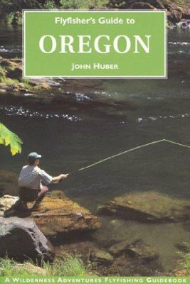 Flyfisher's Guide to Oregon [Book]