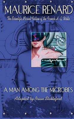 A Man Among the Microbes 1935558161 Book Cover