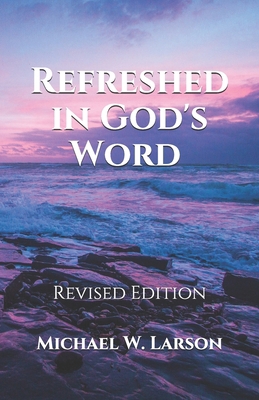 Refreshed in God's Word: Revised Edition B088LD67ZW Book Cover