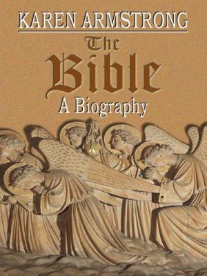 The Bible: A Biography [Large Print] 1410403785 Book Cover