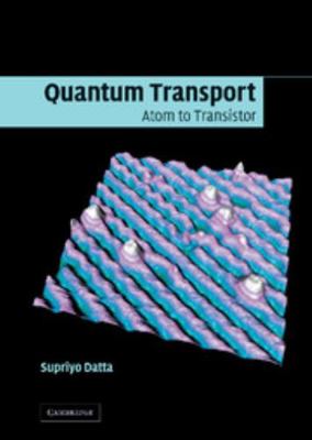 Quantum Transport: Atom to Transistor 0521631459 Book Cover