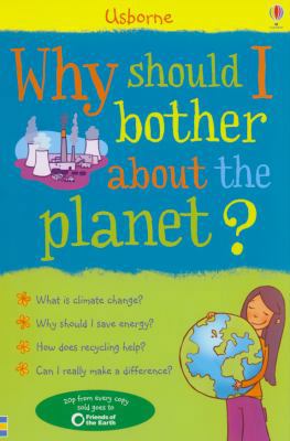 Why Should I Bother about the Planet?. Sue Mere... 0746089171 Book Cover