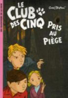 Le Club des Cinq 08 - Le Club des Cinq pris au ... [French] 2012012620 Book Cover