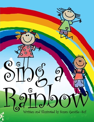 Sing a Rainbow 1480992410 Book Cover