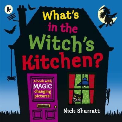 What's in the Witch's Kitchen?. Nick Sharratt 1406340073 Book Cover