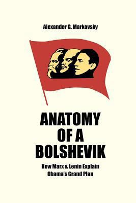 Anatomy of a Bolshevik: How Marx & Lenin Explai... 0988396424 Book Cover