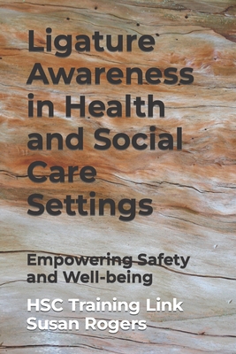 Ligature Awareness in Health and Social Care Se... B0CKX93V1P Book Cover